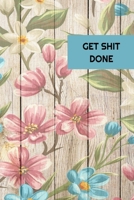 Get Shit Done: 2020 - 2021 Weekly Planner And Organizer, With To Do List, Makes Great Productivity Gift For Busy Professionals, And Busy Moms 1693917653 Book Cover