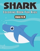 Shark Coloring Book for Kids: Shark Activity Coloring Book for Kids, Boys & Girls, Ages 2-4, 4-8 or 8-12, with 50+ Coloring Pages of Sharks Vol-1 B08T7YV3VH Book Cover