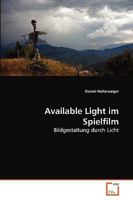 Available Light im Spielfilm: Bildgestaltung durch Licht 363926522X Book Cover