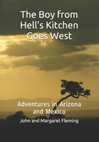The Boy from Hell's Kitchen Goes West: Adventures in Arizona and Mexico B08T7DZ8WX Book Cover