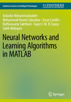 Neural Networks and Learning Algorithms in MATLAB (Synthesis Lectures on Intelligent Technologies) 3031145739 Book Cover