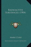 Radioactive Substances 1573929573 Book Cover