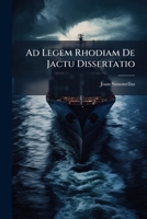 Ad Legem Rhodiam De Jactu Dissertatio 1294043765 Book Cover