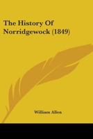 The History of Norridgewock: Comprising Memorials of the Aboriginal Inhabitants and Jesuit Missionar 1297456920 Book Cover