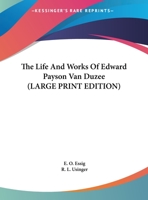 The Life And Works Of Edward Payson Van Duzee 1432549995 Book Cover