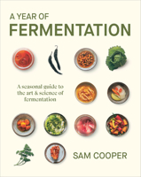A Year of Fermentation: A Seasonal Guide to the Art & Science of Fermentation B0G42WZ9KD Book Cover