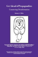 Get Ahead of Propagandists: Countering Disinformation 1737489538 Book Cover