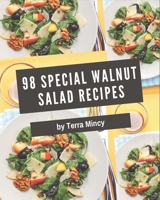 98 Special Walnut Salad Recipes: Explore Walnut Salad Cookbook NOW! B08P4KSW9F Book Cover