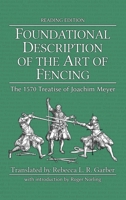Foundational Description of the Art of Fencing: The 1570 Treatise of Joachim Meyer 1953683355 Book Cover