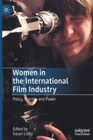 Women in the International Film Industry: Policy, Practice and Power 3030390691 Book Cover