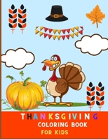 thanksgiving coloring book for kids: A Collection of super Fun and Easy Thanksgiving Coloring Pages for Kids, Toddlers, and Preschoolers B08NF335KP Book Cover