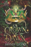 A Crown of Dawn: A Romantasy of Forbidden Magic and Fierce Queens (The Crown Saga) 1949222985 Book Cover