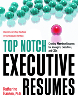 Top Notch Executive Resumes: Creating Flawless Resumes for Managers, Executives, and CEOs 1564149897 Book Cover