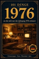 101 Dinge, an die sich nur der Jahrgang 1976 erinnert: Das perfekte Geschenk zum 50. Geburtstag – Eine nostalgische Zeitreise durch die Kindheit der ... Dinge – Die Jahrgangs-Reihe (German Edition)) B0H7TCY8F7 Book Cover