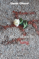 La Rose Blanche et le sang (French Edition) 2414478950 Book Cover
