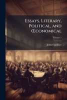 Essays, Literary, Political, and Œconomical: In Two Volumes, Volume 1 1147058784 Book Cover
