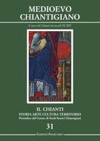Il Chianti. Storia Arte Cultura Territorio, N. 31: Medioevo Chiantigiano: l'Arte Nel Chianti Nei Secoli IX-XIV 8859619807 Book Cover