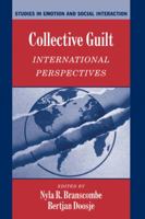 Collective Guilt: International Perspectives (Studies in Emotion and Social Interaction) 0521520835 Book Cover