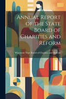 Annual Report of the State Board of Charities and Reform 1021959286 Book Cover