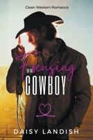 Focusing on the Cowboy (Grumpy Cowboys) 199817865X Book Cover