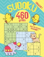 SUDOKU: 460 puzzles pour enfants en image et en couleur | 4x4 - 6x6 - 9x9 | Facile & Moyen | Filles et Garçons (French Edition) 1706979096 Book Cover