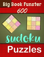 Big Book funster 600 sudoku Puzzles: Easy to hard with solutions 8.5x11 inch 219 page B09CRNTXV8 Book Cover