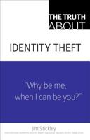 The Truth About Identity Theft (Truth About) 0789737930 Book Cover