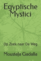 Egyptische Mystici: Op Zoek Naar de Weg 1521750009 Book Cover