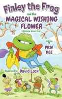 Finley the Frog and the Magical wishing Flower B0FQ37JVKJ Book Cover