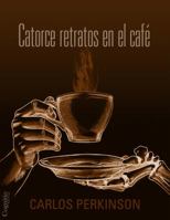 Catorce Retratos En El Cafe 1939393752 Book Cover