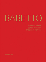 Babetto: The Entity of Being / L’Entità dell’Essere / Die Einheit des Seins 3897906635 Book Cover