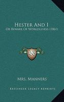 Hester And I: Or Beware Of Worldliness 1165340291 Book Cover