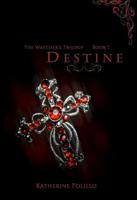 Destine: The Watcher's Trilogy 0988270706 Book Cover