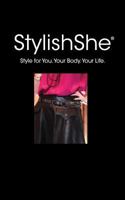 Stylish She: Style for You. Your Body. Your Life. 0615918816 Book Cover