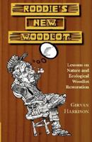 Roddie's New Woodlot 0968659942 Book Cover