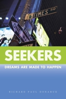 Seekers: Dreams Are Made to Happen 1475943202 Book Cover