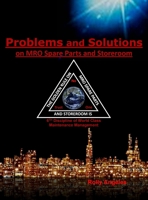 Problems and Solutions on MRO Spare Parts and Storeroom: 6th Discipline on World Class Maintenance Management, The 12 Disciplines B08DF23YCJ Book Cover