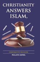 Christianity Answers Islam: Comparative Religion 9966133232 Book Cover