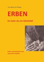 ERBEN ist mehr als ein Glücksfall: Fakten, psychologische und systemische Aspekte (German Edition) 3384778219 Book Cover