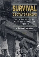 Survival Under Dictatorships: Life and Death Between Hitler and Stalin, 1944-1953 9633867169 Book Cover