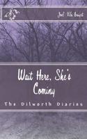 Wait Here, She's Coming 1987724534 Book Cover