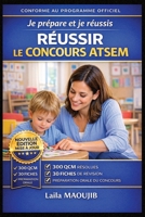 Je prépare et je réussis le concours ATSEM – Écrit et Oral: Méthode complète, 300 questions types, 200 questions orales, mises en situation corrigées ... pour réussir du premier coup (French Edition) B0GR9MDDTS Book Cover