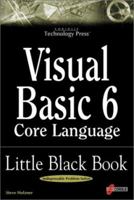 Visual Basic 6 Core Language Little Black Book: The Indispensable Guide of Day-to-Day VB6 Programming Tips and Techniques 1576103900 Book Cover