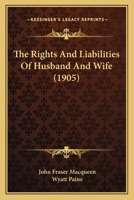 The Rights and Liabilities of Husband and Wife, at Law and in Equity 1018887571 Book Cover