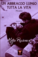 Un abbraccio lungo tutta la vita: Micaela B0B92NWZZV Book Cover