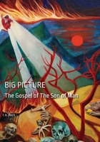 Big Picture: The Gospel of the Son of Man - Large Print 1068292032 Book Cover