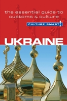 Ukraine - Culture Smart!: a quick guide to customs and etiquette (Culture Smart!) 1857333276 Book Cover