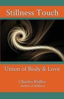 Stillness Touch : Union of Body & Love 1735624403 Book Cover