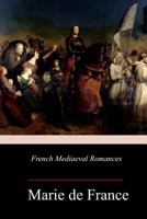 French Mediaeval Romances from the Lays of Marie de France 1982099070 Book Cover