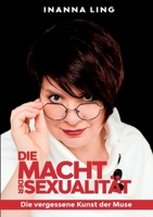 Die Macht der Sexualität: Die vergessene Kunst der Muse 3756838587 Book Cover
